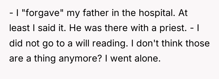 - I "forgave" my father in the hospital. At least...
