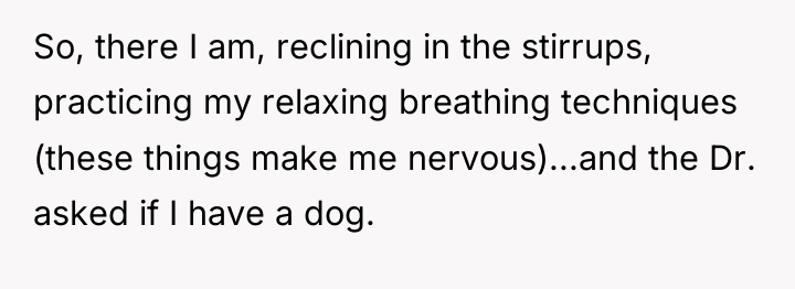 So, there I am, reclining in the stirrups, practicing my...