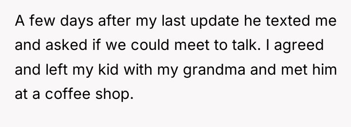 A few days after my last update he texted me...