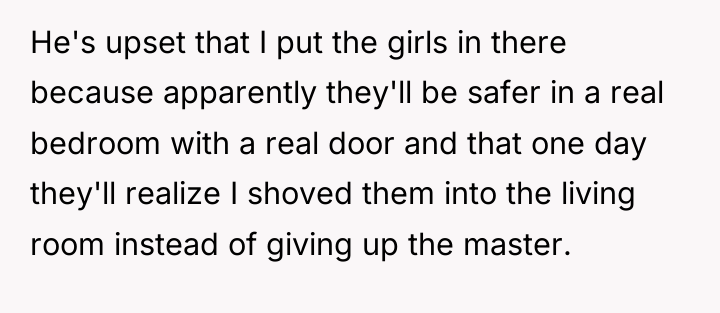 He's upset that I put the girls in there because...