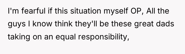 I'm fearful if this situation myself OP, All the guys...