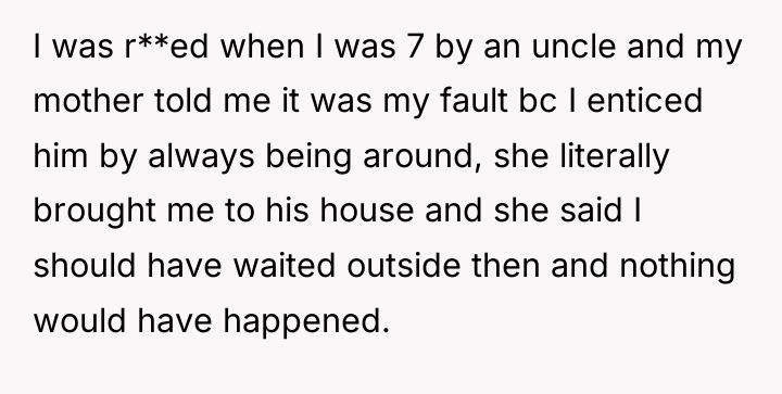 I was r**ed when I was 7 by an uncle...