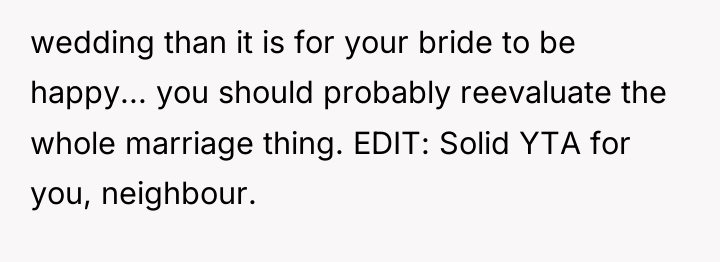 wedding than it is for your bride to be happy......