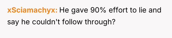xSciamachyx He gave 90% effort to lie and say he...