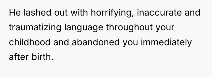 He lashed out with horrifying, inaccurate and traumatizing language throughout...