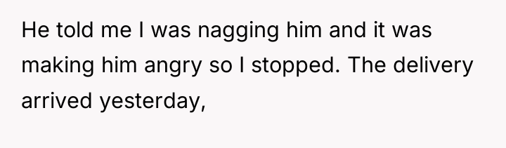 He told me I was nagging him and it was...