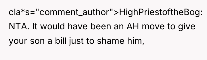 cla*s="comment_author">HighPriestoftheBog: NTA. It would have been an AH move to...