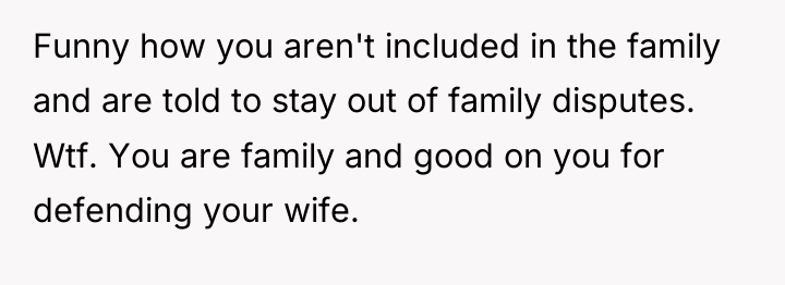 Funny how you aren't included in the family and are...