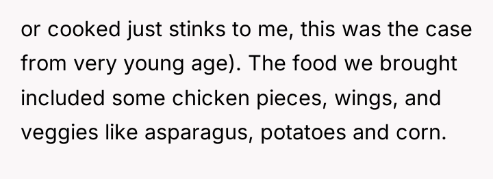 or cooked just stinks to me, this was the case...