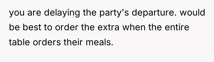 you are delaying the party's departure. would be best to...