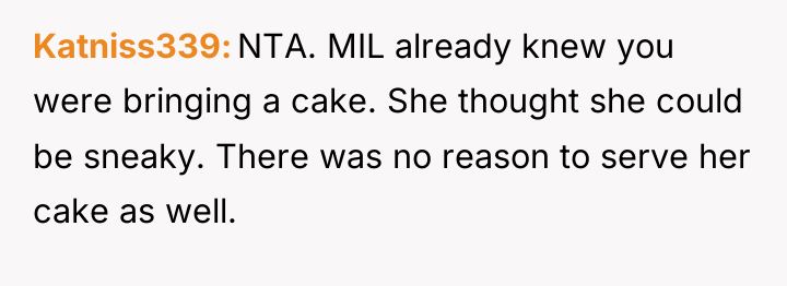 Katniss339 NTA. MIL already knew you were bringing a cake....