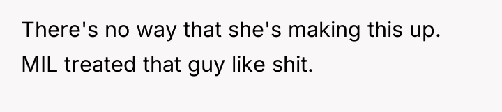 There's no way that she's making this up. MIL treated...