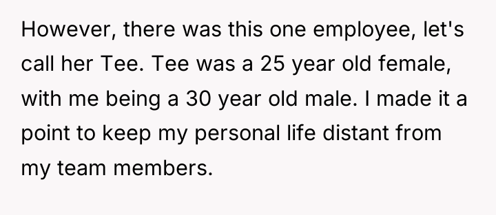 However, there was this one employee, let's call her Tee....