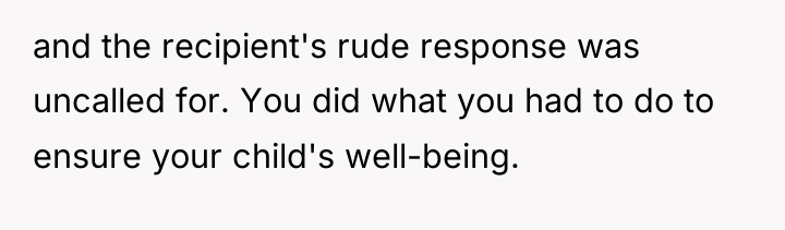 and the recipient's rude response was uncalled for. You did...