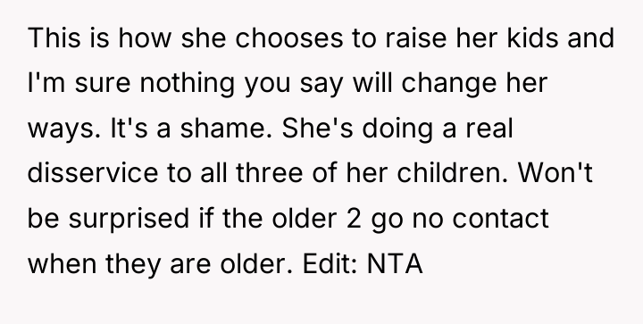 This is how she chooses to raise her kids and...