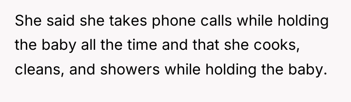 She said she takes phone calls while holding the baby...