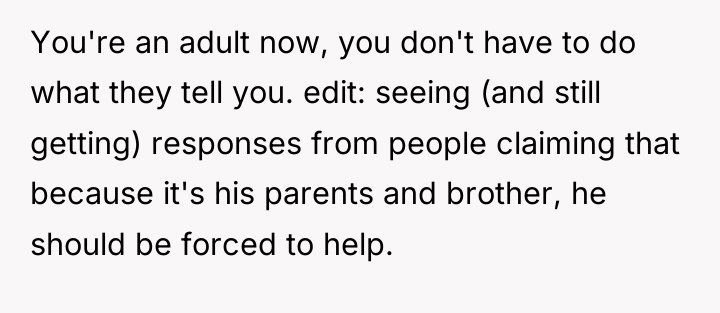 You're an adult now, you don't have to do what...