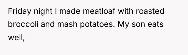 Friday night I made meatloaf with roasted broccoli and mash...