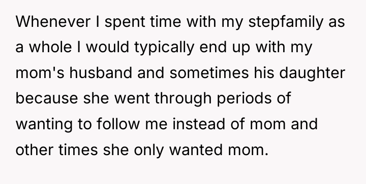 Whenever I spent time with my stepfamily as a whole...