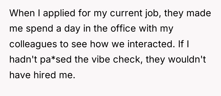 When I applied for my current job, they made me...
