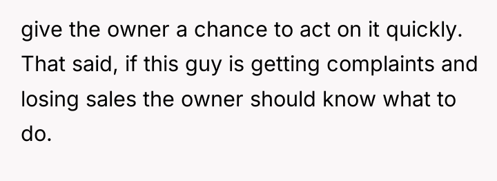 give the owner a chance to act on it quickly....