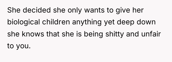 She decided she only wants to give her biological children...