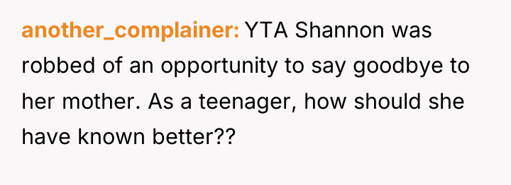 another_complainer YTA Shannon was robbed of an opportunity to say...