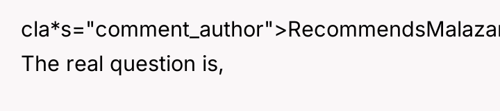 cla*s="comment_author">RecommendsMalazan: The real question is,