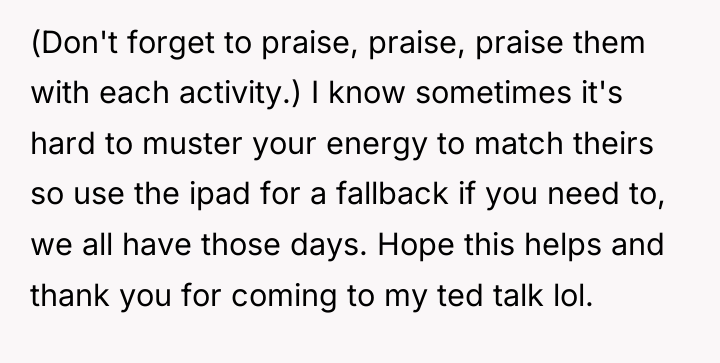 (Don't forget to praise, praise, praise them with each activity.)...