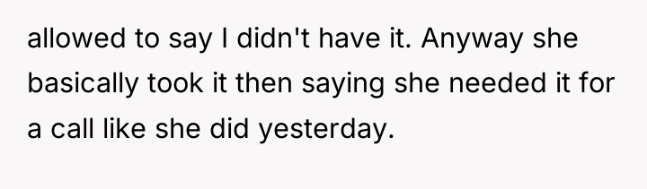 allowed to say I didn't have it. Anyway she basically...