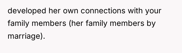 developed her own connections with your family members (her family...