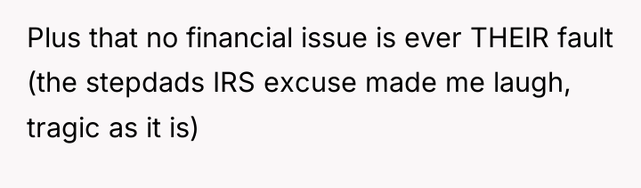 Plus that no financial issue is ever THEIR fault (the...