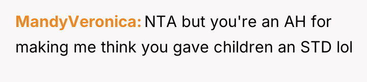 MandyVeronica NTA but you're an AH for making me think...