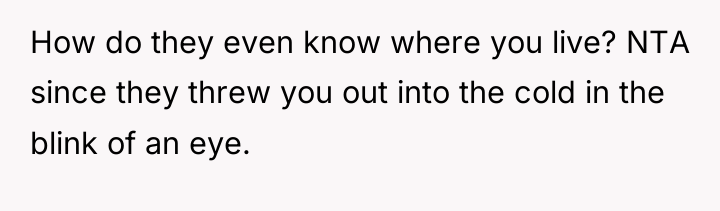How do they even know where you live? NTA since...
