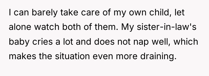 I can barely take care of my own child, let...