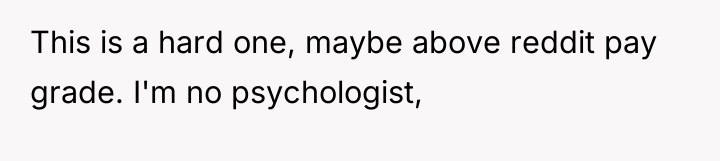 This is a hard one, maybe above reddit pay grade....