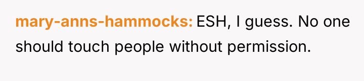 mary-anns-hammocks ESH, I guess. No one should touch people without...