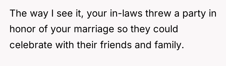 The way I see it, your in-laws threw a party...