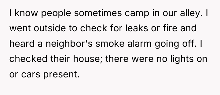 I know people sometimes camp in our alley. I went...