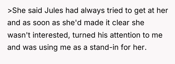 >She said Jules had always tried to get at her...