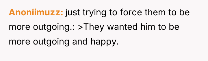 Anoniimuzz just trying to force them to be more outgoing.:...