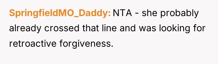 SpringfieldMO_Daddy NTA - she probably already crossed that line and...