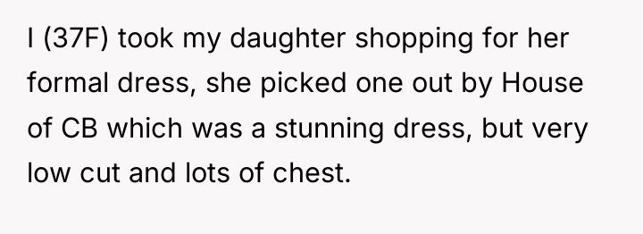 I (37F) took my daughter shopping for her formal dress,...