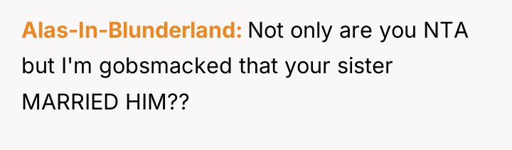 Alas-In-Blunderland Not only are you NTA but I'm gobsmacked that...
