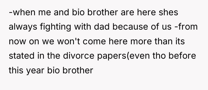 -when me and bio brother are here shes always fighting...
