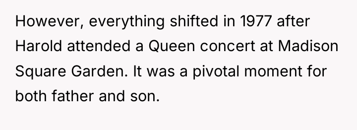 However, everything shifted in 1977 after Harold attended a Queen...