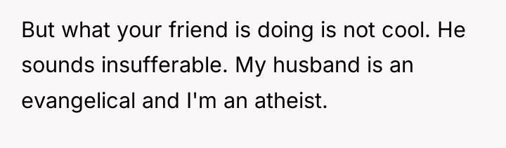But what your friend is doing is not cool. He...