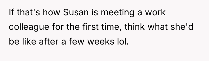If that's how Susan is meeting a work colleague for...