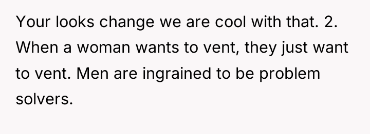 Your looks change we are cool with that. 2. When...