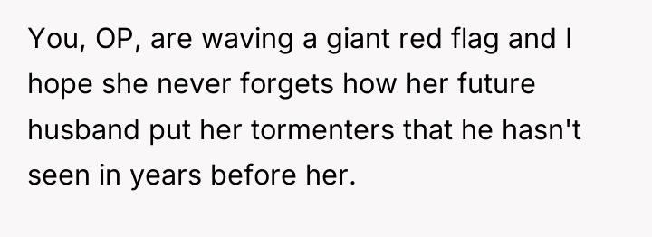 You, OP, are waving a giant red flag and I...